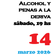 Alcohol y penas a la deriva sábado, 19 hs 14 marzo 2026