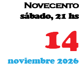 Novecento sábado, 21 hs 14 noviembre 2026