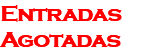 Entradas Agotadas